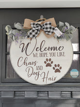Load image into Gallery viewer, Welcome we hope you like Chaos and Dog Hair