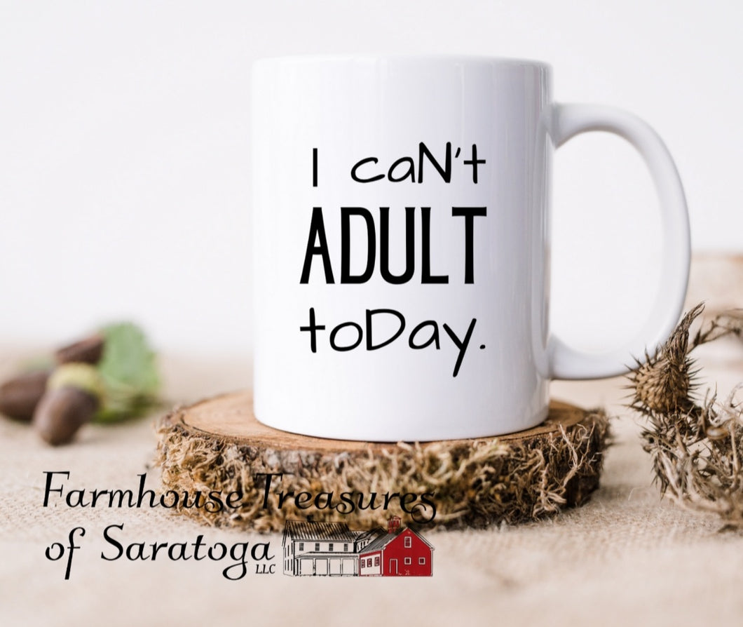 I can't ADULT toDay